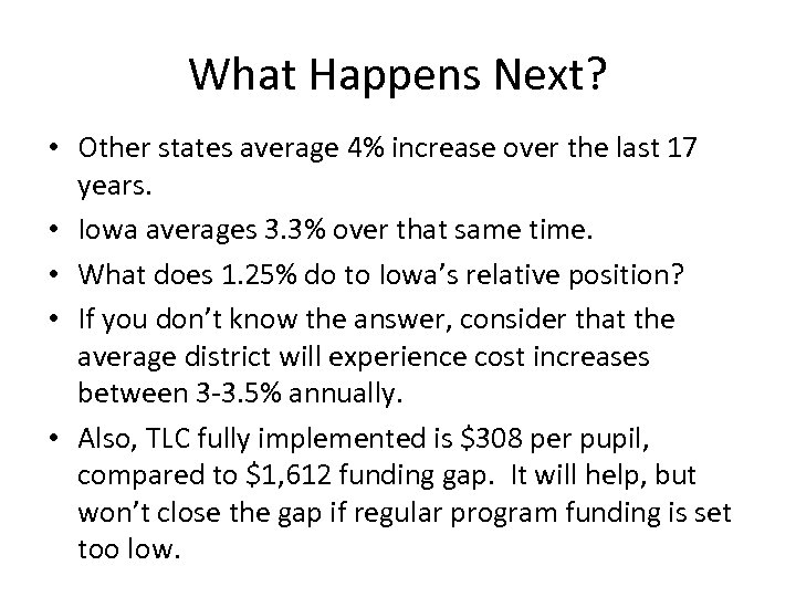 What Happens Next? • Other states average 4% increase over the last 17 years.