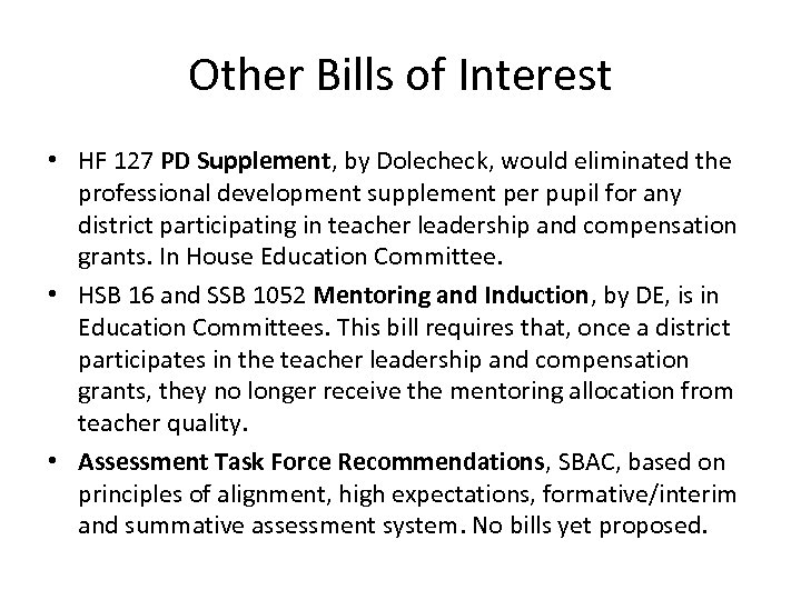 Other Bills of Interest • HF 127 PD Supplement, by Dolecheck, would eliminated the