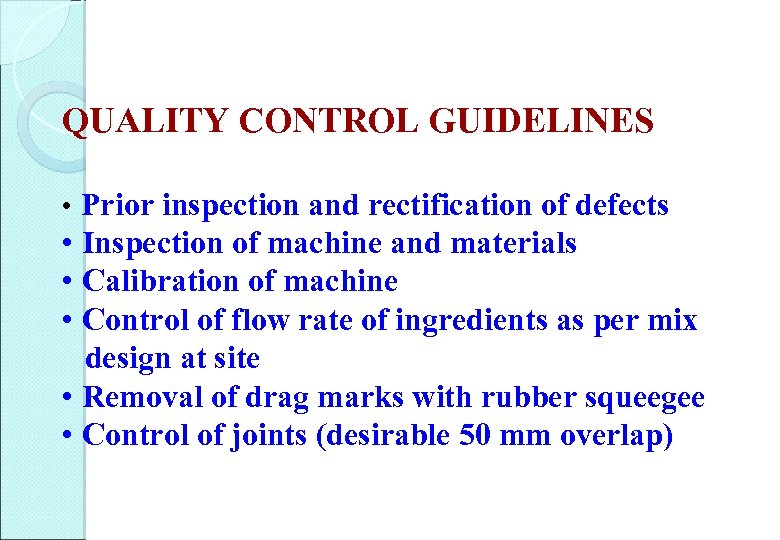 QUALITY CONTROL GUIDELINES • Prior inspection and rectification of defects • Inspection of machine