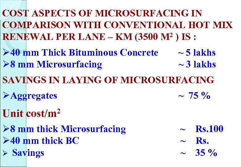 COST ASPECTS OF MICROSURFACING IN COMPARISON WITH CONVENTIONAL HOT MIX RENEWAL PER LANE –
