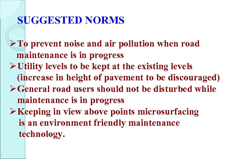 SUGGESTED NORMS ØTo prevent noise and air pollution when road maintenance is in progress