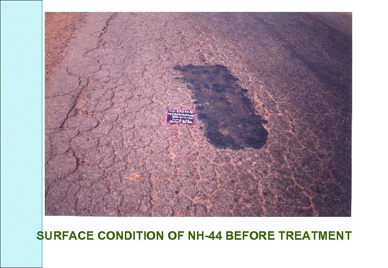 SURFACE CONDITION OF NH-44 BEFORE TREATMENT 