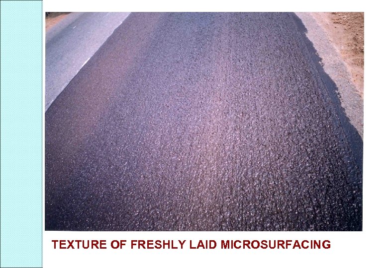 TEXTURE OF FRESHLY LAID MICROSURFACING 