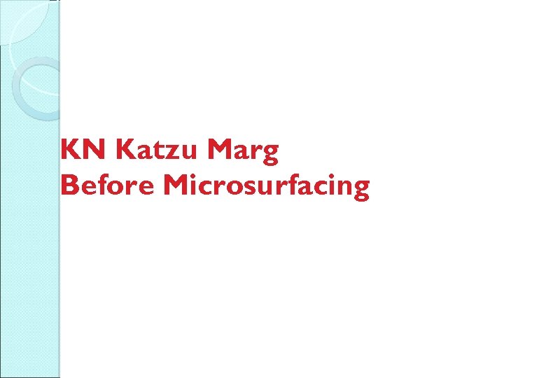 KN Katzu Marg Before Microsurfacing 
