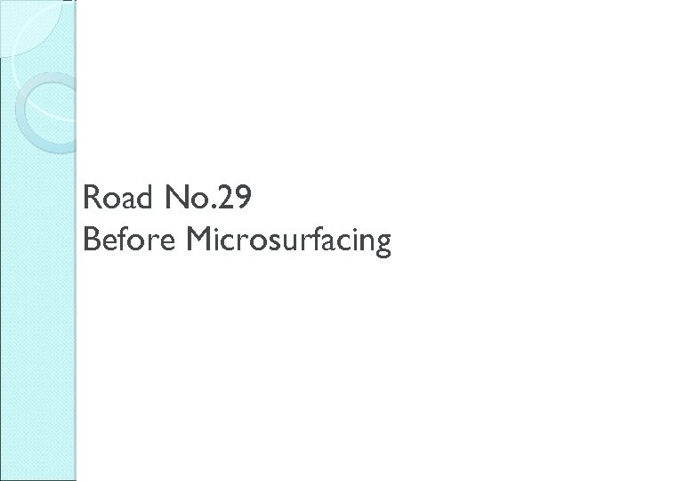 Road No. 29 Before Microsurfacing 