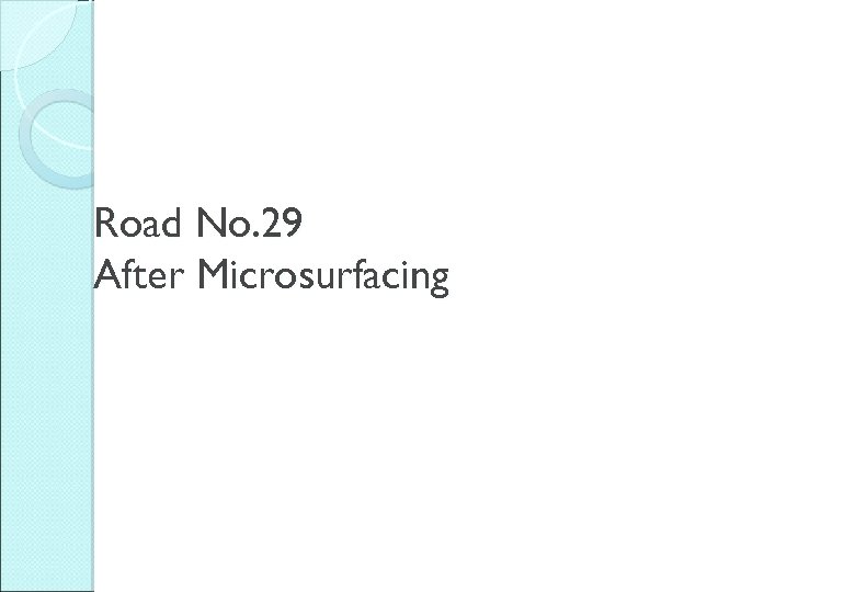 Road No. 29 After Microsurfacing 