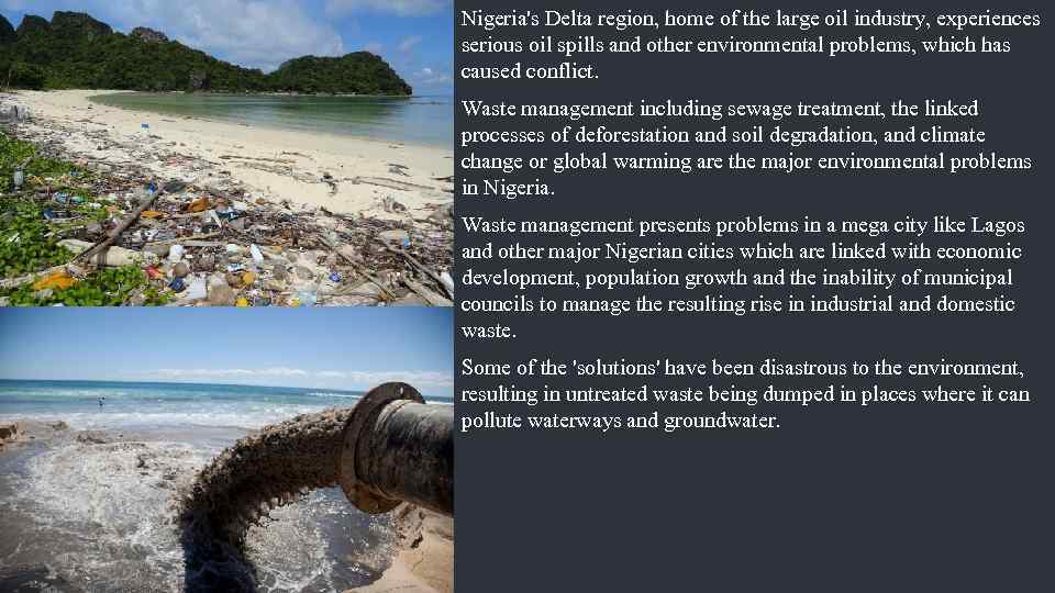  Nigeria's Delta region, home of the large oil industry, experiences serious oil spills
