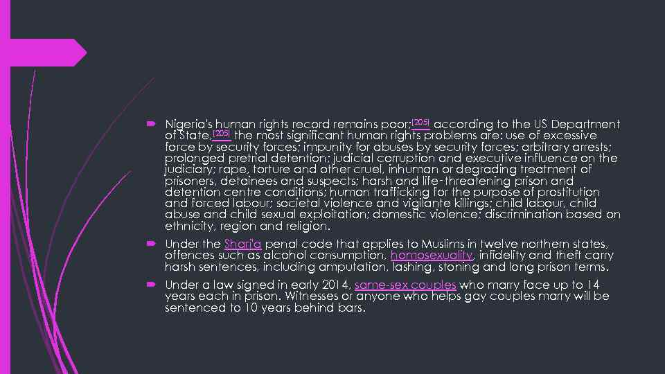  Nigeria's human rights record remains poor; [205] according to the US Department of