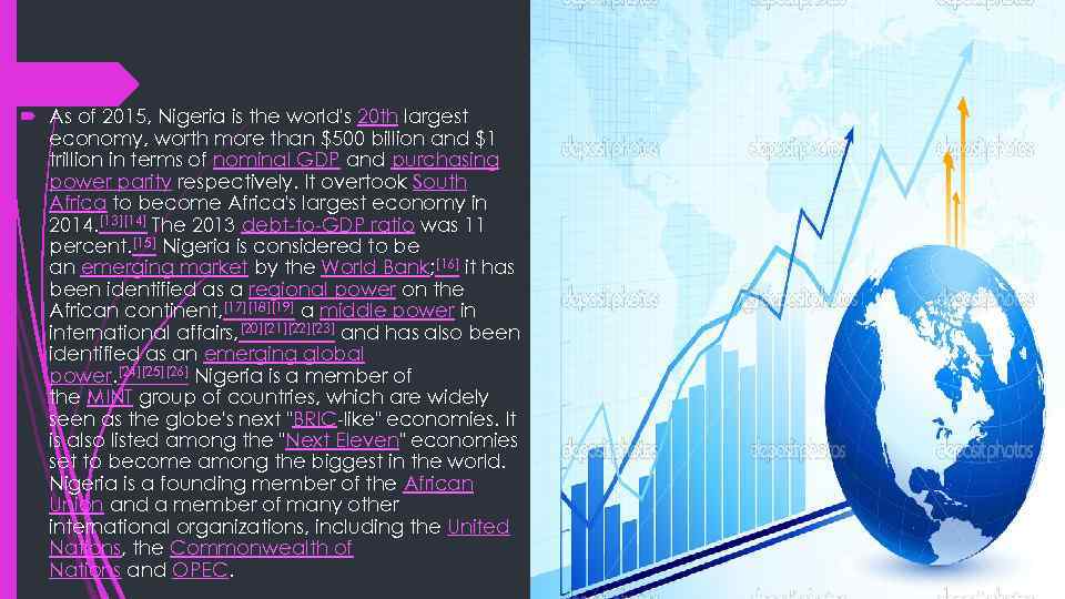  As of 2015, Nigeria is the world's 20 th largest economy, worth more