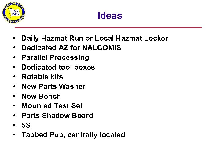 Ideas • • • Daily Hazmat Run or Local Hazmat Locker Dedicated AZ for