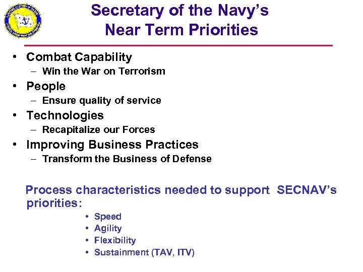 Secretary of the Navy’s Near Term Priorities • Combat Capability – Win the War