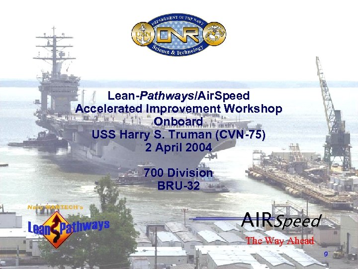 Lean-Pathways/Air. Speed Accelerated Improvement Workshop Onboard USS Harry S. Truman (CVN-75) 2 April 2004