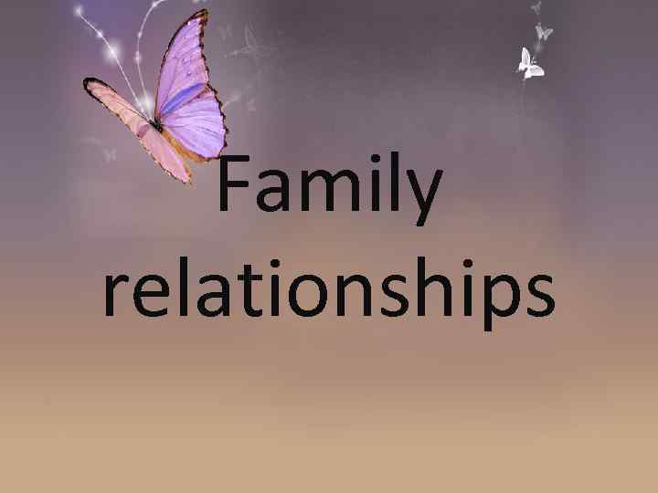 Family relationships 