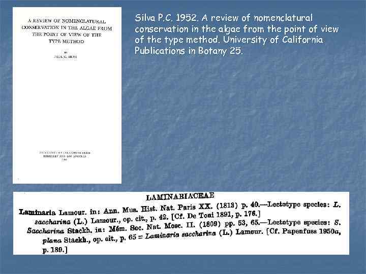 Silva P. C. 1952. A review of nomenclatural conservation in the algae from the
