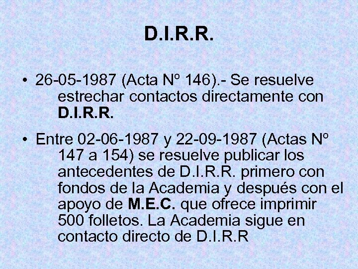 D. I. R. R. • 26 -05 -1987 (Acta Nº 146). - Se resuelve