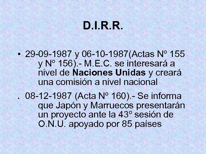 D. I. R. R. • 29 -09 -1987 y 06 -10 -1987(Actas Nº 155