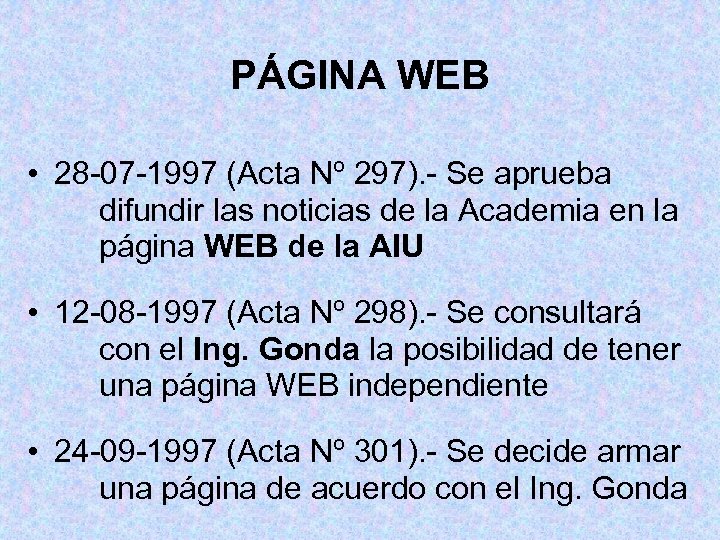 PÁGINA WEB • 28 -07 -1997 (Acta Nº 297). - Se aprueba difundir las