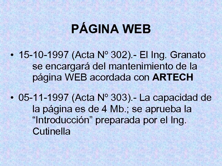 PÁGINA WEB • 15 -10 -1997 (Acta Nº 302). - El Ing. Granato se