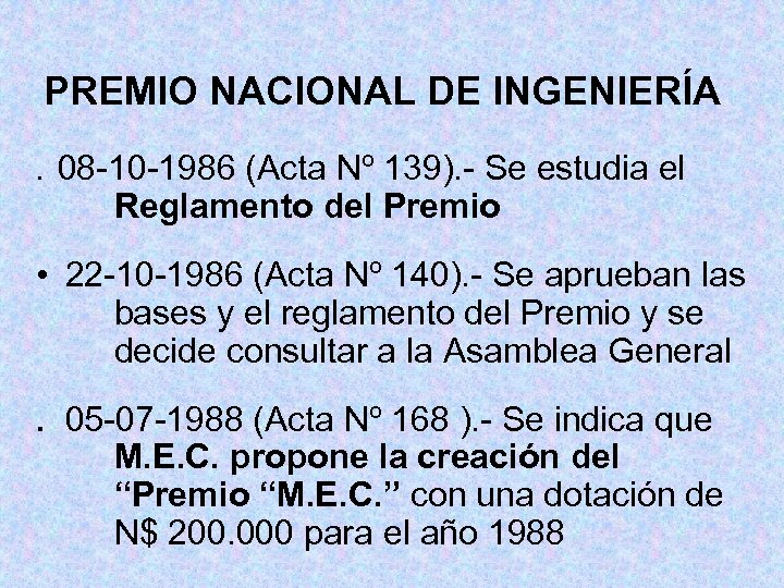 PREMIO NACIONAL DE INGENIERÍA. 08 -10 -1986 (Acta Nº 139). - Se estudia el