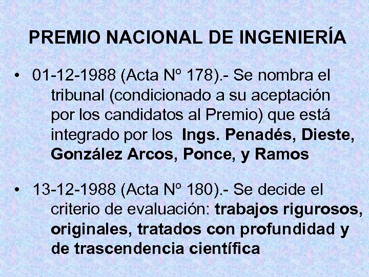 PREMIO NACIONAL DE INGENIERÍA • 01 -12 -1988 (Acta Nº 178). - Se nombra