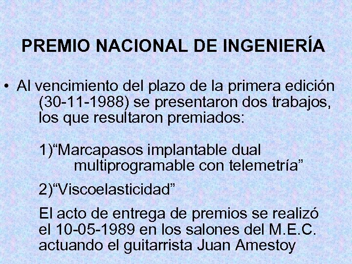 PREMIO NACIONAL DE INGENIERÍA • Al vencimiento del plazo de la primera edición (30