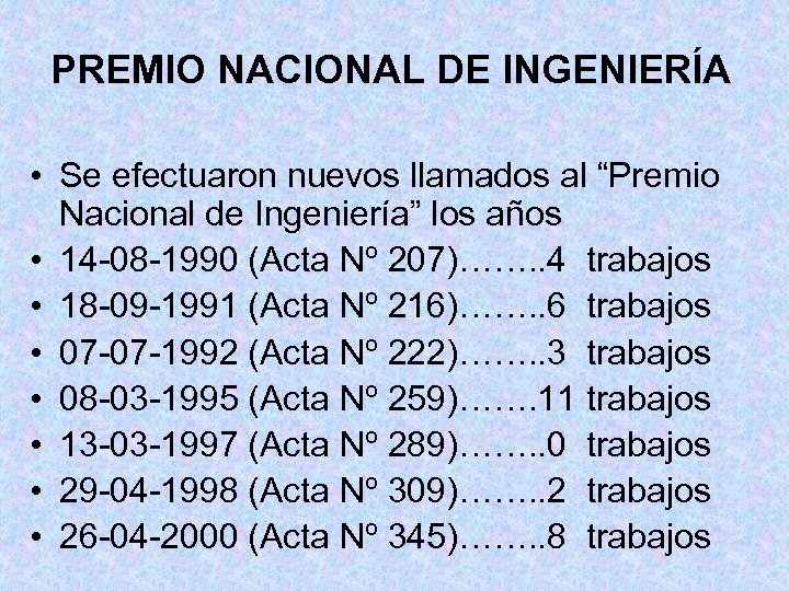 PREMIO NACIONAL DE INGENIERÍA • Se efectuaron nuevos llamados al “Premio Nacional de Ingeniería”