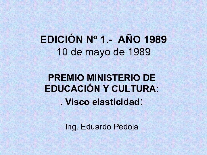 EDICIÓN Nº 1. - AÑO 1989 10 de mayo de 1989 PREMIO MINISTERIO DE