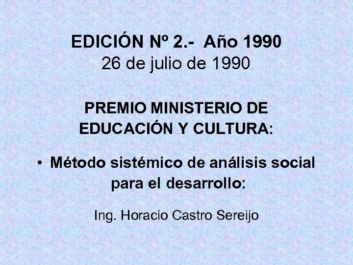 EDICIÓN Nº 2. - Año 1990 26 de julio de 1990 PREMIO MINISTERIO DE