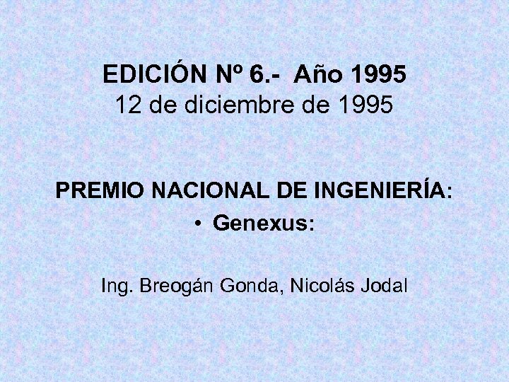 EDICIÓN Nº 6. - Año 1995 12 de diciembre de 1995 PREMIO NACIONAL DE