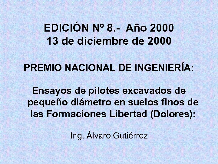 EDICIÓN Nº 8. - Año 2000 13 de diciembre de 2000 PREMIO NACIONAL DE