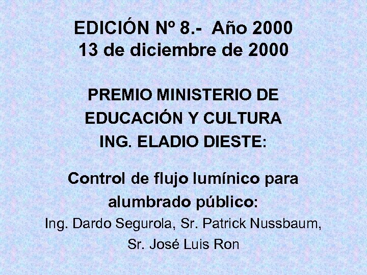 EDICIÓN Nº 8. - Año 2000 13 de diciembre de 2000 PREMIO MINISTERIO DE