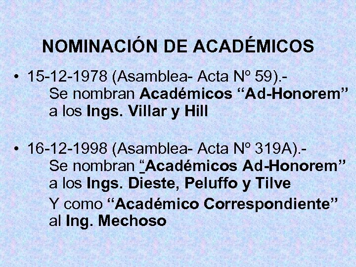 NOMINACIÓN DE ACADÉMICOS • 15 -12 -1978 (Asamblea- Acta Nº 59). Se nombran Académicos