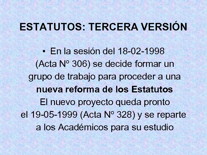 ESTATUTOS: TERCERA VERSIÓN • En la sesión del 18 -02 -1998 (Acta Nº 306)