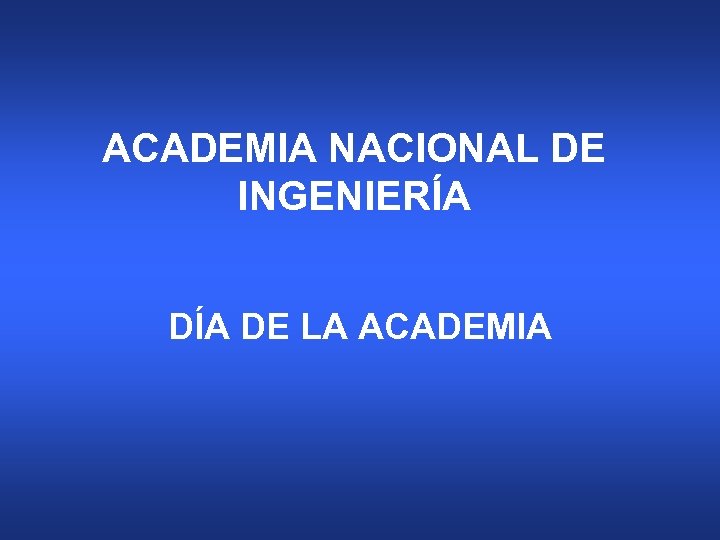 ACADEMIA NACIONAL DE INGENIERÍA DE LA ACADEMIA 