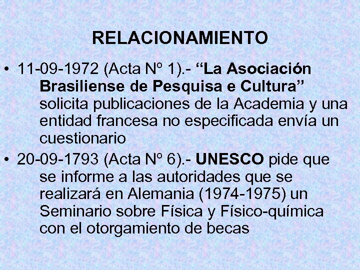 RELACIONAMIENTO • 11 -09 -1972 (Acta Nº 1). - “La Asociación Brasiliense de Pesquisa