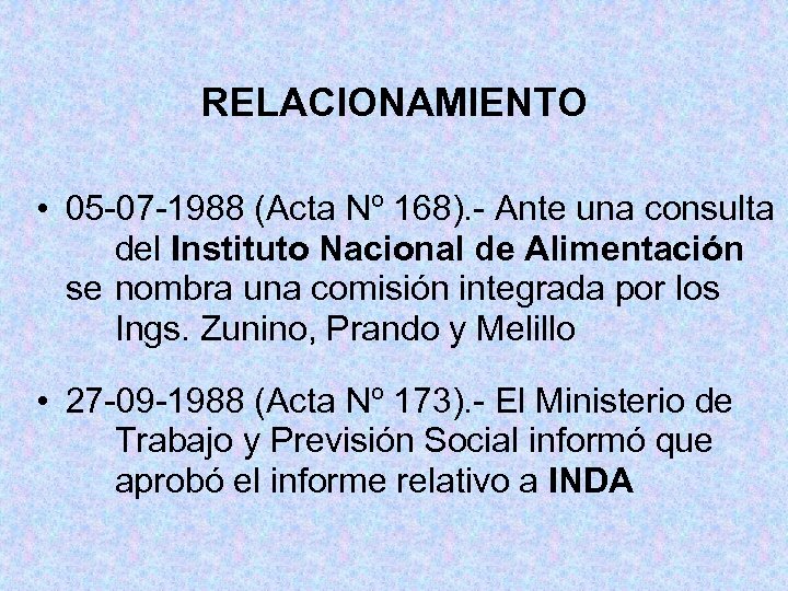 RELACIONAMIENTO • 05 -07 -1988 (Acta Nº 168). - Ante una consulta del Instituto