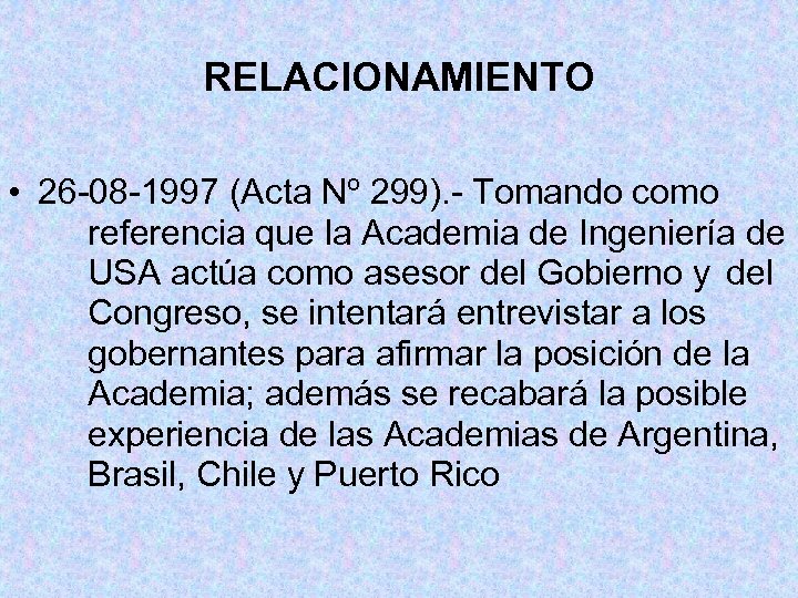 RELACIONAMIENTO • 26 -08 -1997 (Acta Nº 299). - Tomando como referencia que la