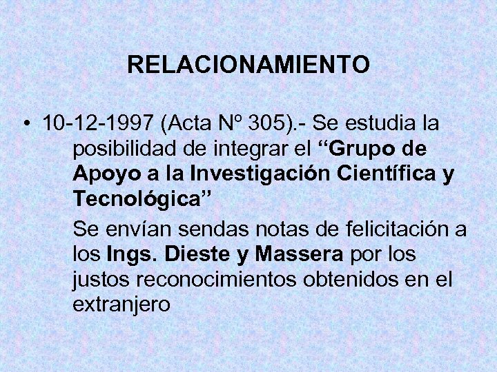 RELACIONAMIENTO • 10 -12 -1997 (Acta Nº 305). - Se estudia la posibilidad de
