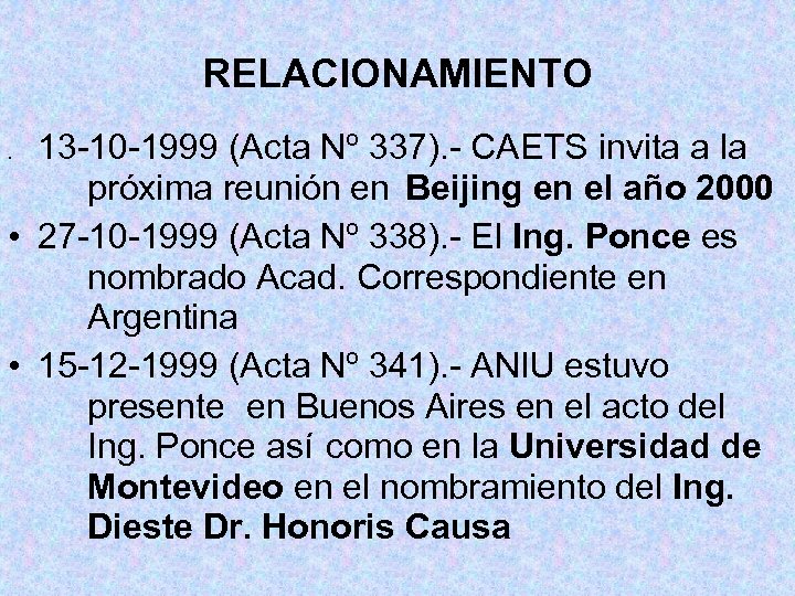 RELACIONAMIENTO 13 -10 -1999 (Acta Nº 337). - CAETS invita a la próxima reunión