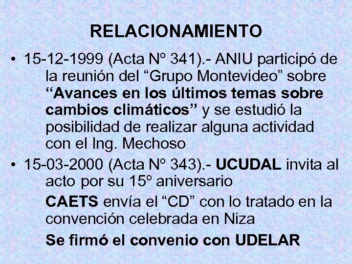RELACIONAMIENTO • 15 -12 -1999 (Acta Nº 341). - ANIU participó de la reunión