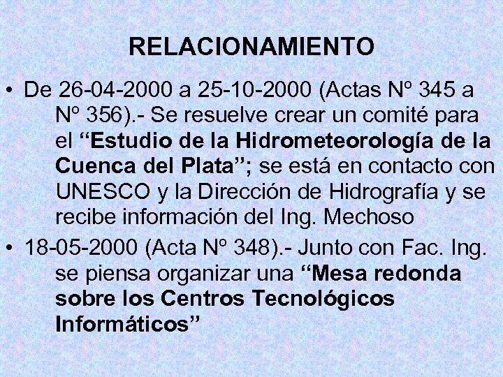RELACIONAMIENTO • De 26 -04 -2000 a 25 -10 -2000 (Actas Nº 345 a
