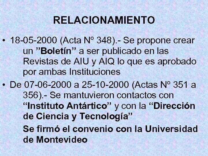 RELACIONAMIENTO • 18 -05 -2000 (Acta Nº 348). - Se propone crear un ”Boletín”