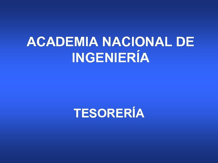 ACADEMIA NACIONAL DE INGENIERÍA TESORERÍA 
