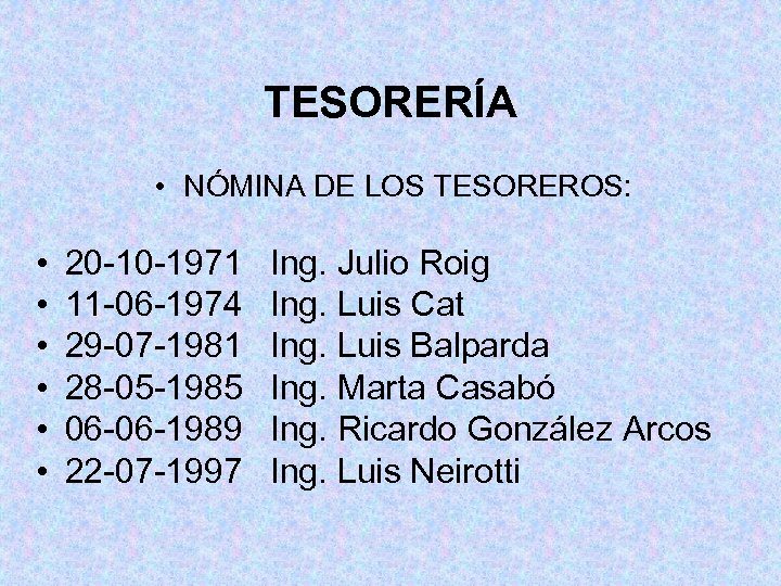 TESORERÍA • NÓMINA DE LOS TESOREROS: • • • 20 -10 -1971 11 -06