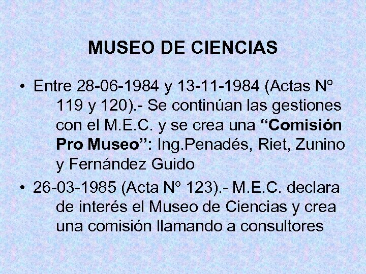 MUSEO DE CIENCIAS • Entre 28 -06 -1984 y 13 -11 -1984 (Actas Nº