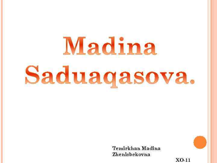 Temirkhan Madina Zhenisbekovna XO-11 