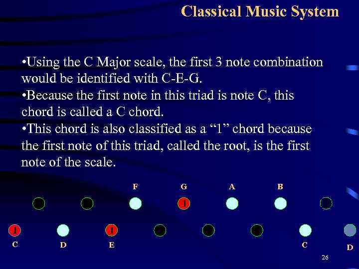 Classical Music System • Using the C Major scale, the first 3 note combination