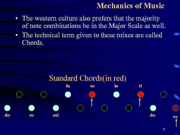Mechanics of Music • The western culture also prefers that the majority of note