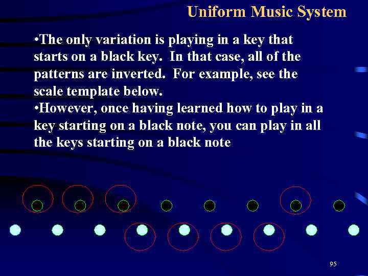 Uniform Music System • The only variation is playing in a key that starts