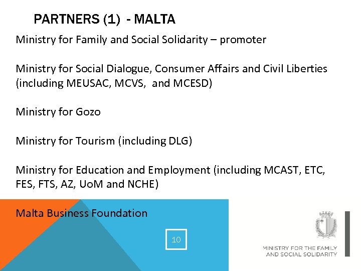PARTNERS (1) - MALTA Ministry for Family and Social Solidarity – promoter Ministry for
